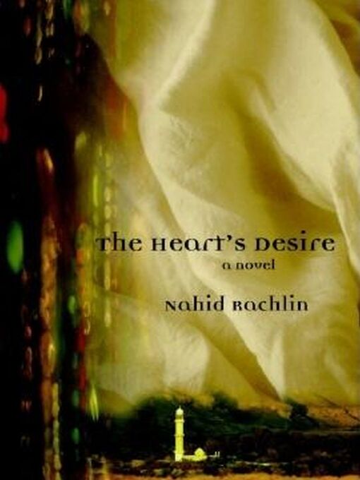 Title details for The Heart's Desire by Nahid Rachlin - Available